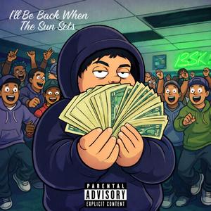 I'll Be Back When The Sun Sets (feat. Prod.clvr312)
