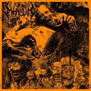 SAW BLADE SMILE (feat. Scourger & Worm Infested)