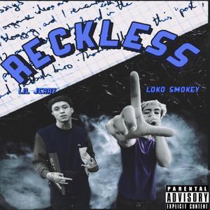 Reckless (feat. Lil Jerry)