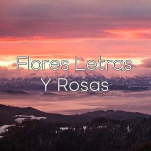 Flores Letras Y Rosas