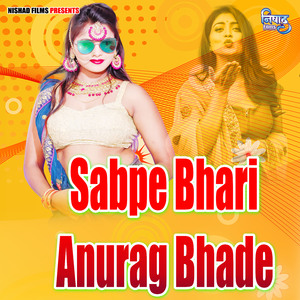 Sabpe Bhari Anurag Bhade