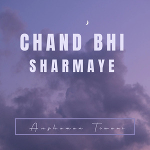 Chand Bhi Sharmaye