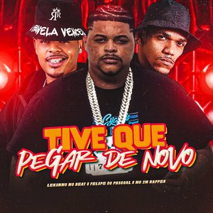 Tive Que Pegar de Novo