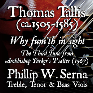 Tallis: Archbishop Parker's Psalter - Third Tune "Why Fum'th in Sight"