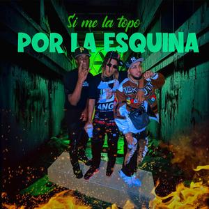 Si me la topo por la esquina (feat. Lirul Panda & Defahiier)