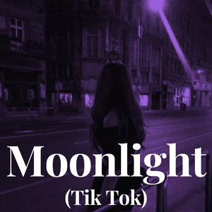 Moonlight Tik Tok