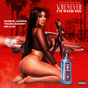 Whenever Im With You