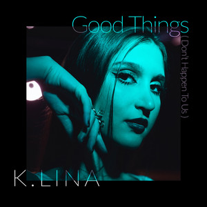 Good Things (Don't Happen to Us)