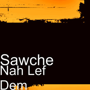 Nah Lef Dem