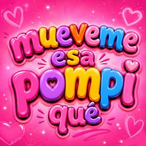 Mueveme esa pompi
