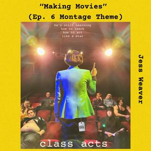 Making Movies (Class Acts Original Soundtrack)