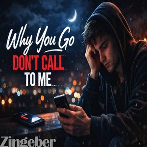 Why You Go Don't Call to Me