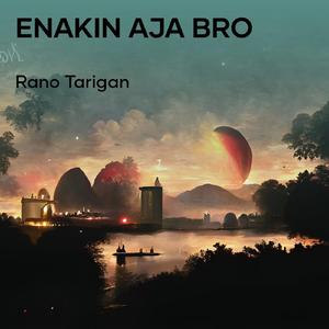 Enakin Aja Bro