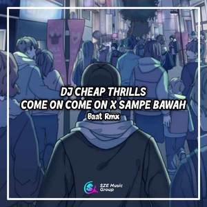 Dj Cheap Thrills X Sampe Bawah