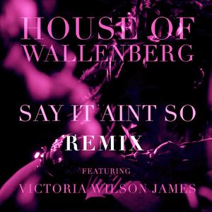 Say It Ain't So (feat. Victoria Wilson James) (Fatoumata Remix)