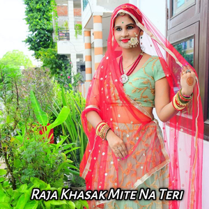 Raja Khasak Mite Na Teri