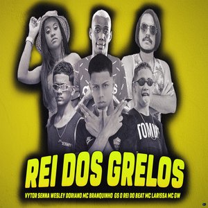 Rei dos Grelos (feat. Branquinho Kebradeira, MC Larissa & Mc Gw)