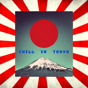 Chill in Tokyo