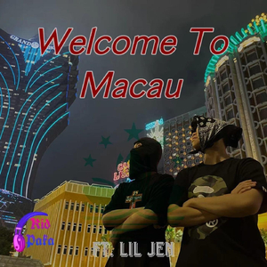 Welcome to Macau (feat. Lil Jen)