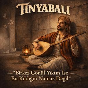 Birkez Gönül Yıktın İse Bu Kıldığın Namaz Deyil