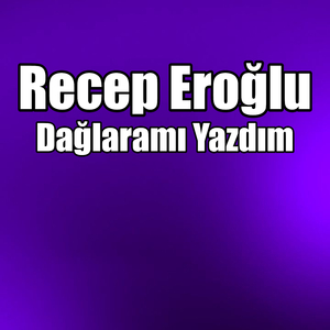 Dağlaramı Yazdım