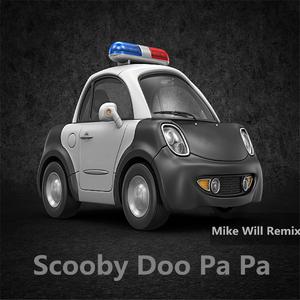 Scooby Doo Pa Pa (Mike Will Remix)