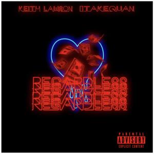 Regardless (feat. Keith Lawson)