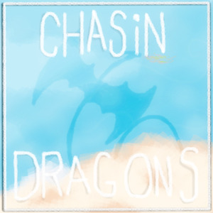 Chasin Dragons