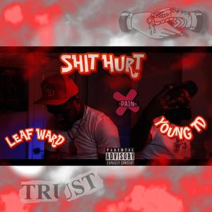 SHIT HURT (feat. Leaf Ward)