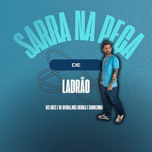 Sarra na Peça de Ladrão