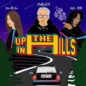 Up in the Hills (feat. Kim Chi Sun & Sol Goku)