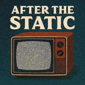 After the Static