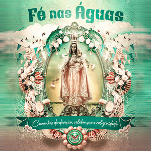 Fé nas Águas – Caminhos de Devoção, Celebração e Religiosidade