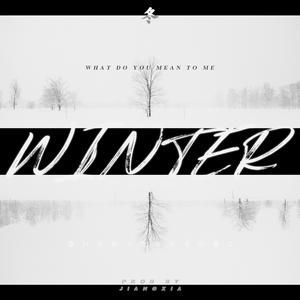 Winter（What do you mean to me） 孟美岐生贺（原创）