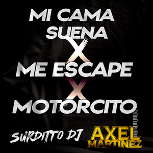 Mi Cama Suena Vs Motorcito Vs Me Escape (Mega RKT) (Remix)