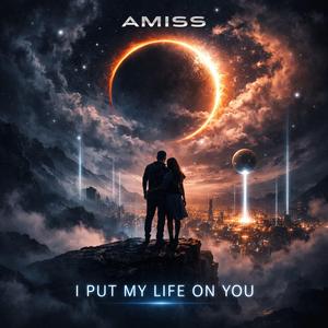 I PUT MY LIFE ON YOU (Radio Edit)