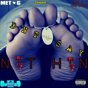 Dnt Say Nthn (feat. Bob G the Chef)