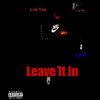 Luh Tee - Leave It In