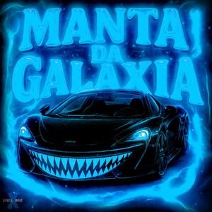 MANTA DA GALAXIA (Sped Up)