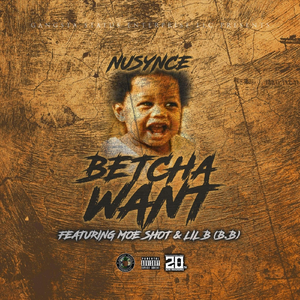 Betcha Want (feat. Moe Shot & Lil B (B.B))