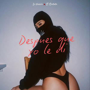Despues Que Yo Le Di