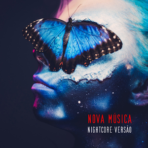 Nova Música (Nightcore Versão)