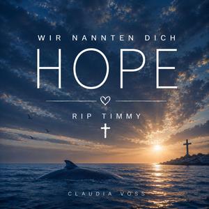 Timmy – Wir nannten dich Hope
