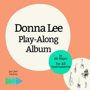 Donna Lee 200 bpm Ab Major Backing Track No Piano & Guitar