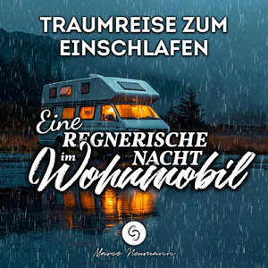 Traumreise mit Regengeräuschen: Eine Gewitternacht im Wohnwagen (Teil 1)