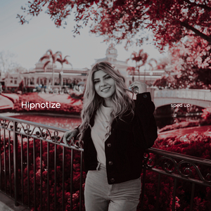Hipnotize (Sped Up)
