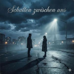 Schatten zwischen uns