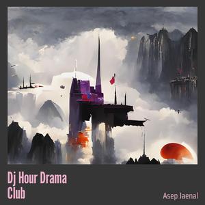 Dj Hour Drama Club