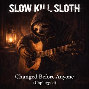 เปลี่ยนไปก่อนใคร (Changed Before Anyone) (Unplug Version Version)