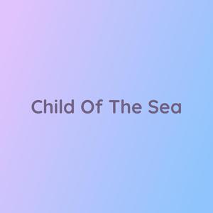Child Of The Sea